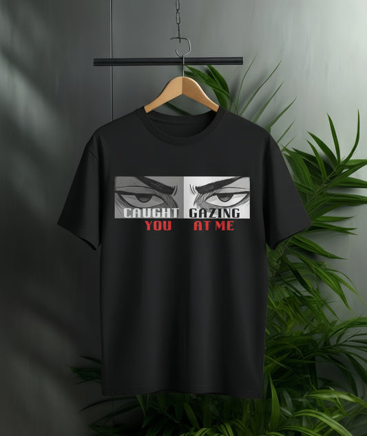 Caught You Gazing Me T-Shirt